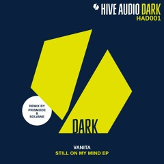 Premiere: Vanita - Still On My Mind [Hive Audio Dark]