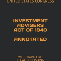 ACCESS KINDLE 📝 INVESTMENT ADVISERS ACT OF 1940 ANNOTATED: WEST HARTFORD LEGAL PUBLI