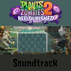 PvZ2 Reflourished OST: Steam Ages Cerebrawl