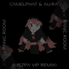 Camelphat, Au/ra - Panic Room (Mezpa VIP Remix) (-1st Pitched)
