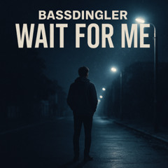 Wait for me
