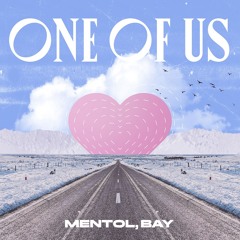 Mentol, BAY - One Of Us