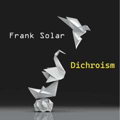Frank Solar - Dichroism [Free Download!]