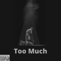 Too Much (feat. Major Smokes)