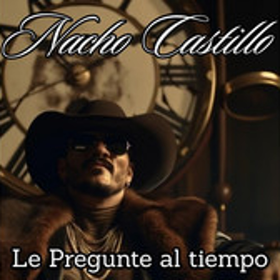 Stream Sobre Filo Listen To Nacho Castillo Le Pregunte Al Tiempo