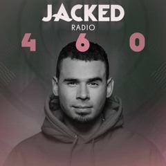Afrojack Presents JACKED Radio - 460