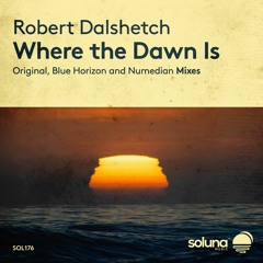 Robert Dalshetch - Where The Dawn Is (Numedian Remix) [Soluna Music]