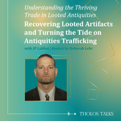 Recovering Looted Artifacts and Turning the Tide on Antiquities Trafficking