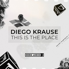 DIEGO KRAUSE - THIS IS THE PLACE (SNIPPET)