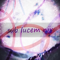 sub lucem nix