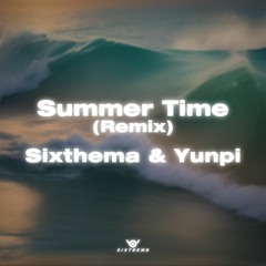 Sixthema & Yunpi -  Summertime (Remix)