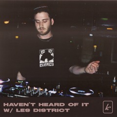Haven't Heard Of It - Les District @ El Cid