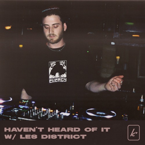 Haven't Heard Of It - Les District @ El Cid