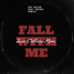 Pøp Cultur Feat. Bryant Powell - Fall With Me (Javier Contreras Remix) Free Download