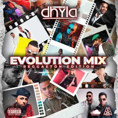 DJ DHYLA  EVOLUTION MIXTAPE  Reggaeton Edition