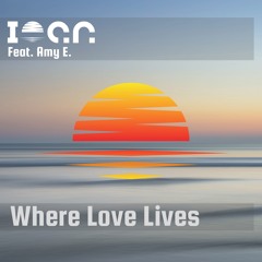 #PREVIEW: IOAN - WHERE LOVE LIVES Feat. Amy E. (OUT APR. 2, 2021)