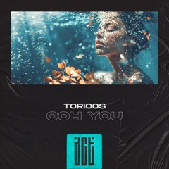 Toricos - Ooh You [Dreams Come True Music]