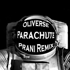 Oliverse - Parachute (Prani Remix)