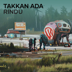 Takkan Ada Rindu