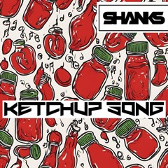 SHANKS - THE KETCHUP SONG [SAMPLE]