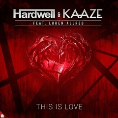 Hardwell _ Kaaze feat. Loren Allred - This Is Love (AYOR Decker remix)