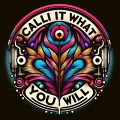 Call It What You Will - The Secret Warehouse Sessions