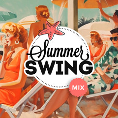 Summer Swing - Electro Swing Mix 2023