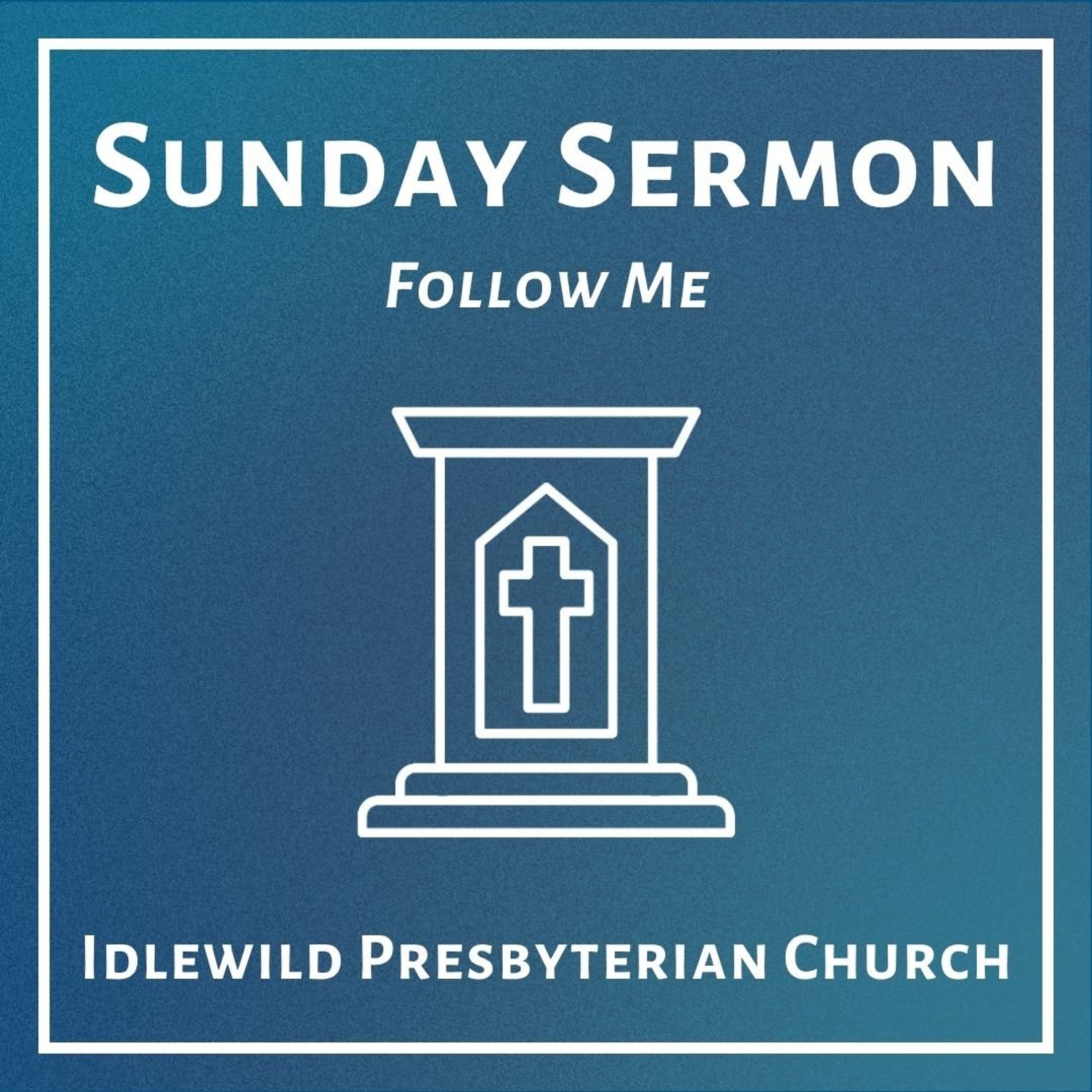 Sunday Sermon: Follow Me episode artwork