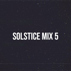 Solstice Mix 5 (Bass House, Progressive House, Tech House, EDM)