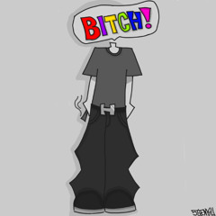 U A BITCH!