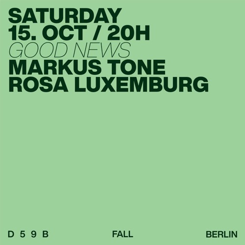 RADIO.D59B / GOOD NEWS RADIO SHOW W/ MARKUS TONE & ROSA LUXEMBURG (15/10/22)