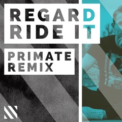 REGARD - RIDE IT (PRIMATE Remix)