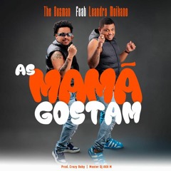 The Guzman, Leandro Moikano, Crazy Baby - As MAMAS GOSTAM