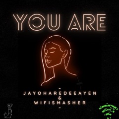 You Are (w/ Wifismasher)