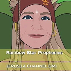 [READ] KINDLE PDF EBOOK EPUB Rainbow Star Prophesies: Jerusila Channel Omi by  Omi Ir