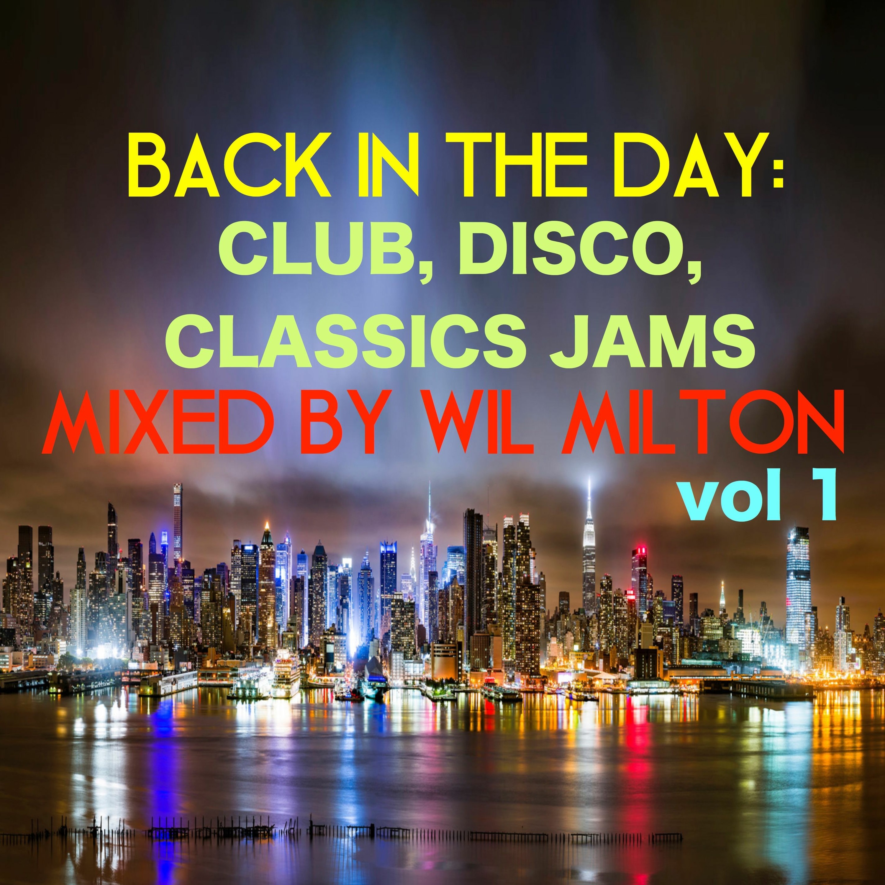 BACK IN THE DAY Mixed by Wil Milton VOL 1 episode artwork