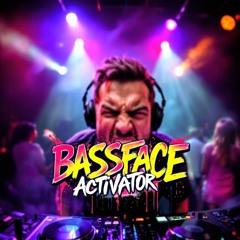 Bassface Activator