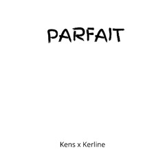 Parfait - Kens x Kerline