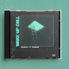 Qaayel - Wake Up Call (Feat. Idrissi)