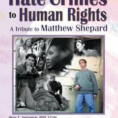 [VIEW] EPUB 📥 From Hate Crimes to Human Rights: A Tribute to Matthew Shepard by Mary