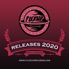 Flex Up Records Top Releases 2020 🔥