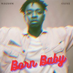 Born Baby (feat. Caine)