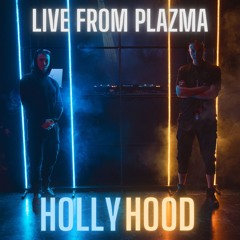 HollyHood @Plazma Live / Open Decks Night Set