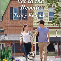 ❤[PDF]⚡  Vet to the Rescue: A Clean and Uplifting Romance (Return to Hopewell Book 1)