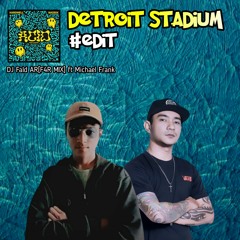 DETROIT STADIUM #EDIT [DJ Fald AR[F4R MIX] x Michael Frank] #IndoBounce