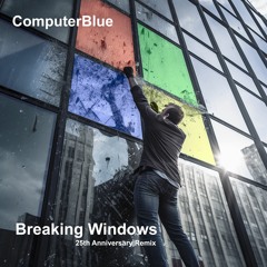 ComputerBlue - Breaking Windows (neurokinetik's 25th Anniversary Remix)