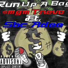 Run Up A Bag Ft. $bc Adee