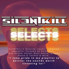 SIL3NTKILL SELECT WEEKLY DJ MIXES