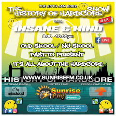The History Of Hardcore Show - Insane & Mind - Sunrise FM - 25th Jan 2022
