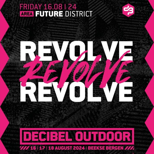 Revolve | Decibel outdoor 2024 | Future District | Friday